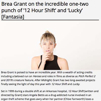 Brea Grant on the incredible one-two punch of ’12 Hour Shift’ and ‘Lucky’ [Fantasia]